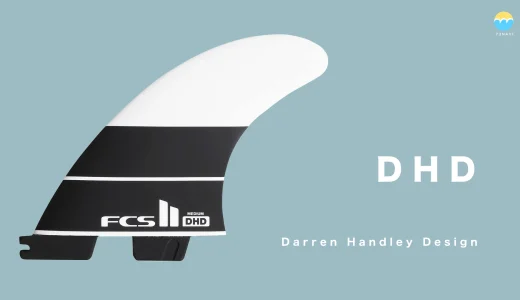 FCS2 DHD（Darren Handley Design）フィンの特徴とフィンリスト